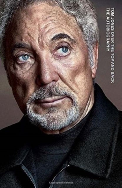 Over the Top and Back - The remarkable autobiography from a national treasure