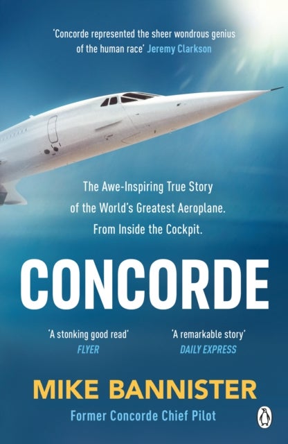 Concorde - The thrilling account of history’s most extraordinary airliner