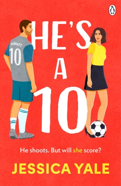 He's A 10 - The hot new football romance for fans of Sarah Adams and Amy Lea!