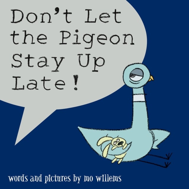 Don''t Let the Pigeon Stay Up Late!
