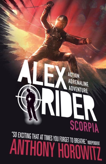 Scorpia - The explosive fifth adventure in the bestselling spy series that's sold over 21 million copies; for fans of action, gadgets and danger aged 9-14
