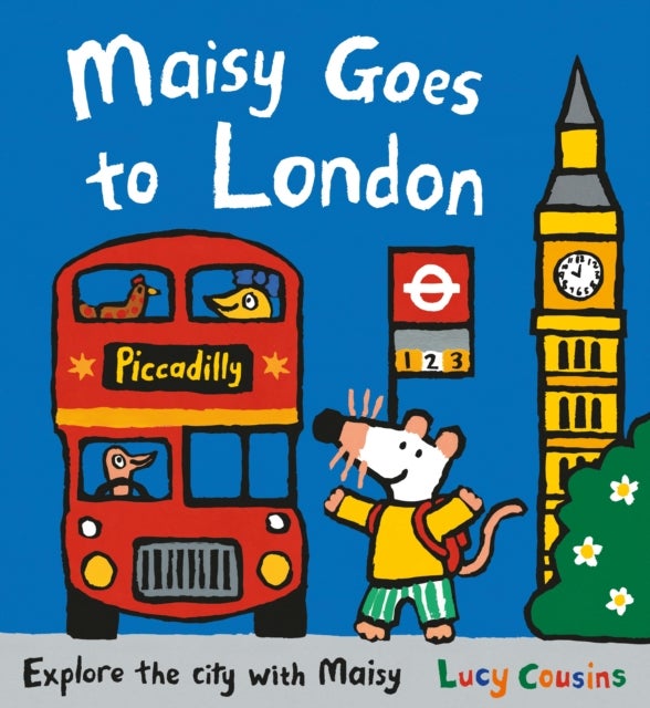 Maisy Goes to London - For little Londoners and first-time visitors – an exciting guide to the city and a perfect holiday gift for boys and girls age 3+