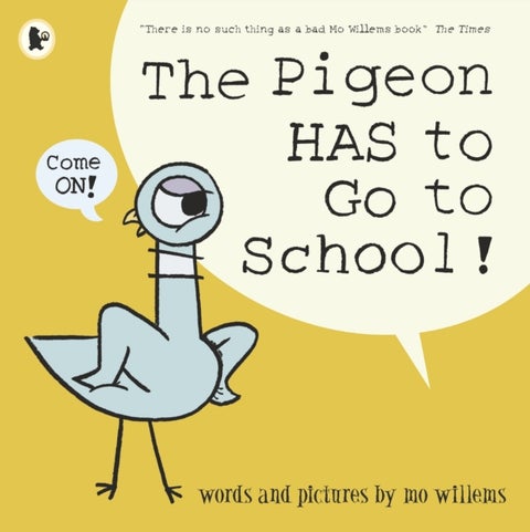 The Pigeon HAS to Go to School! - Mo Willems’ Pigeon is BACK in a hilarious story perfect for those about to start school or nursery.