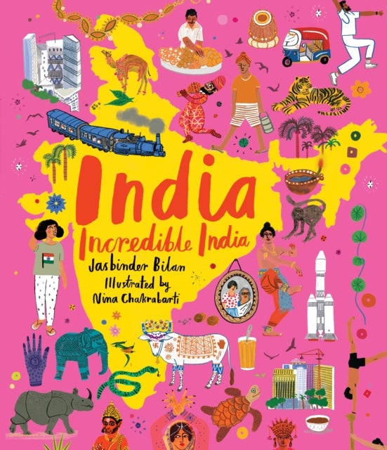 India, Incredible India - An illustrated journey around India and the perfect introduction to the country’s history, culture and natural wonders for kids 7/8/9/10/11/12