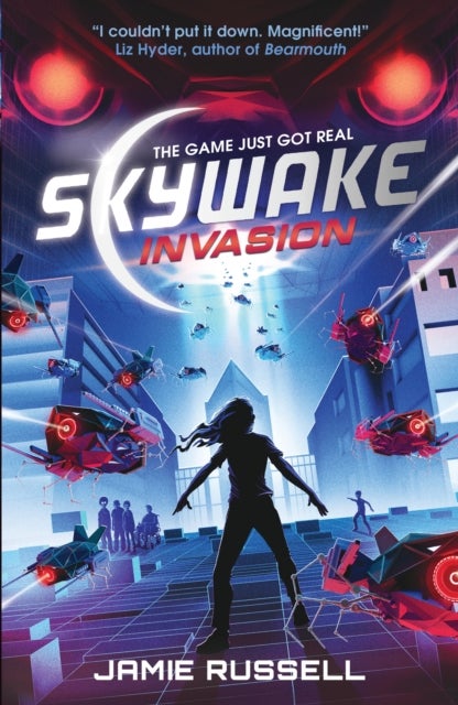 SkyWake Invasion - The first in a fast-paced science-fiction action-adventure trilogy with heart, the ideal present for kids aged 9, 10, 11, 12 and 13 who love gaming