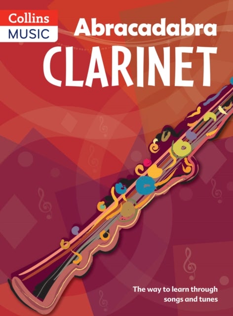 Abracadabra Clarinet (Pupil's book) - The Way to Learn Through Songs and Tunes