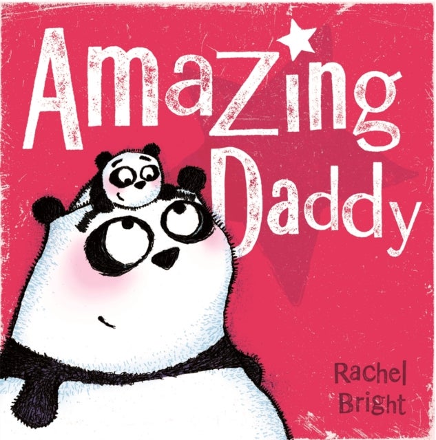 Amazing Daddy - The perfect gift for Father's Day and beyond, from the bestselling author of The Lion Inside