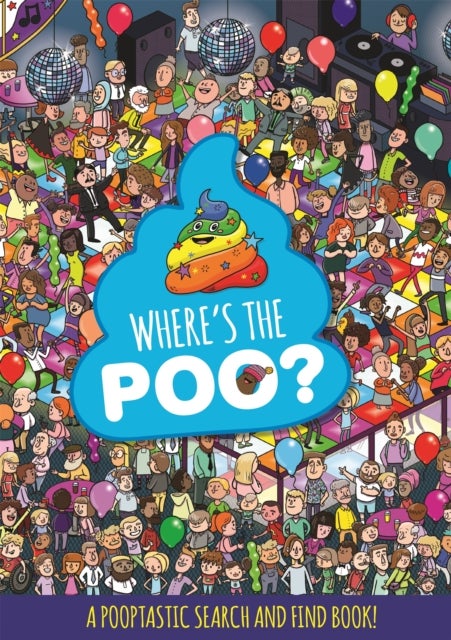 Where''s the Poo? A Pooptastic Search and Find Book