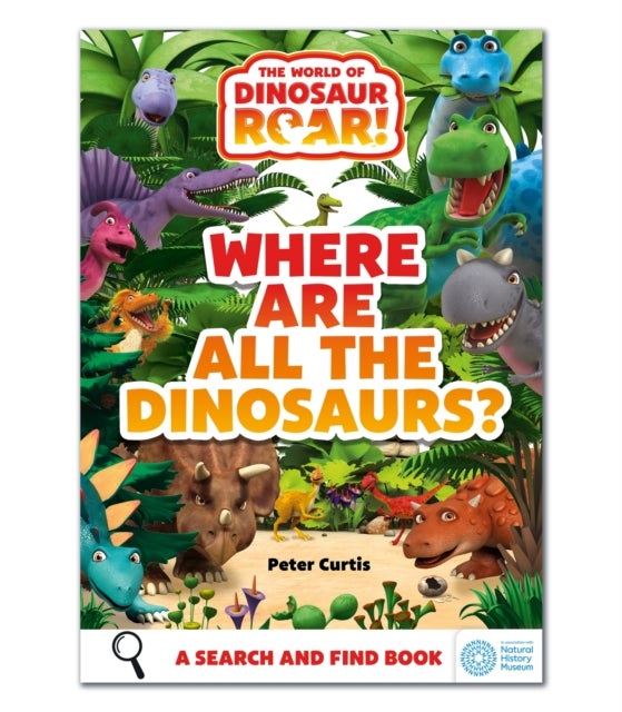 World of Dinosaur Roar!: Where Are All The Dinosaurs? - A Search and Find Book