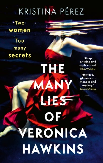 Many Lies of Veronica Hawkins - An addictive thriller with a shocking twist