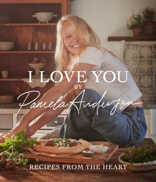 I Love You: Recipes from the heart - the bestselling cookbook from the iconic actress, model, activist and star of Cooking with Love