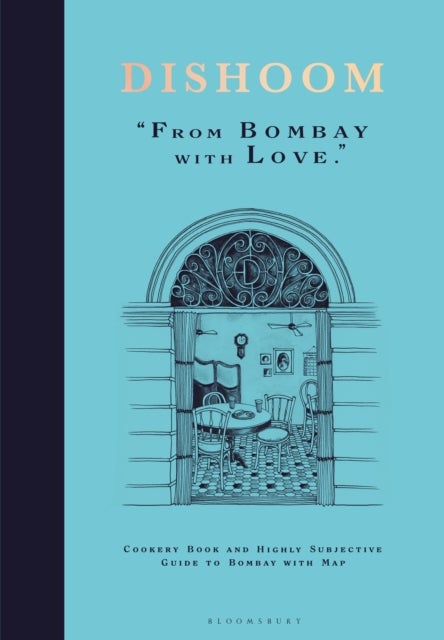 Dishoom - The first ever cookbook from the much-loved Indian restaurant