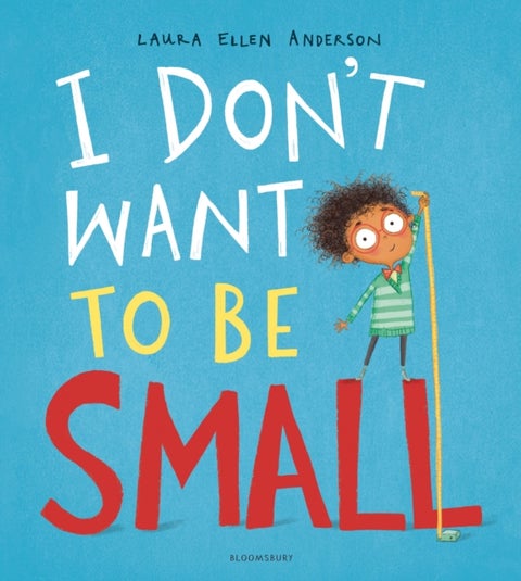 I Don''t Want to be Small