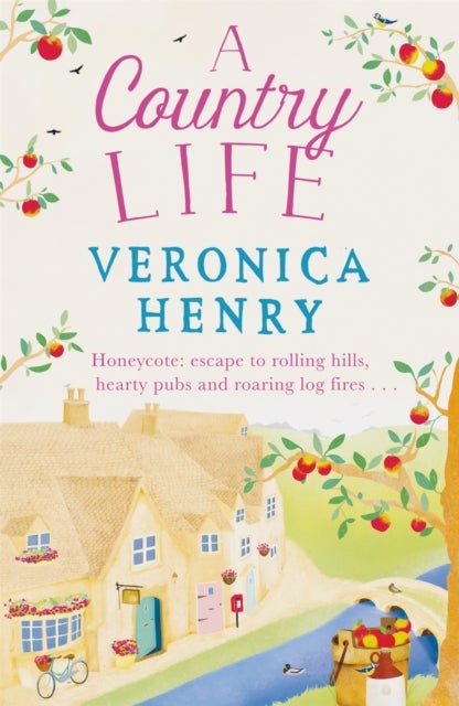 Country Life - The charming, cosy and uplifting romance to curl up with this year! (Honeycote Book 2)