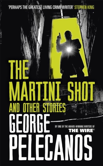 The Martini Shot and Other Stories - From Co-Creator of Hit HBO Show ‘We Own This City’