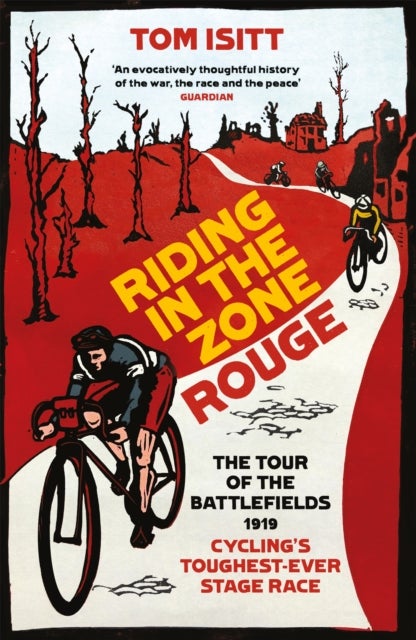 Riding in the Zone Rouge - The Tour of the Battlefields 1919 – Cycling's Toughest-Ever Stage Race