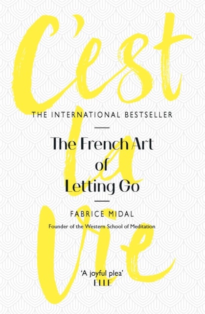 C''est La Vie - The French Art of Letting Go