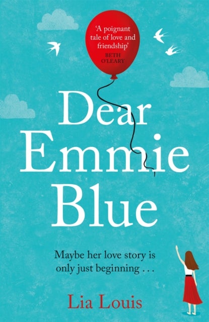 Dear Emmie Blue - The gorgeously funny and romantic love story everyone's talking about!