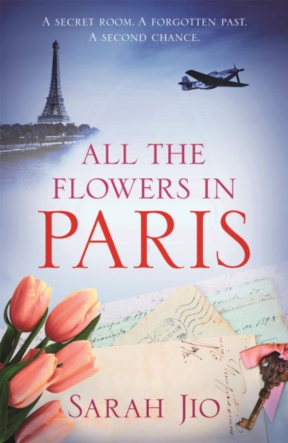 All the Flowers in Paris - The captivating and unforgettable wartime read you don't want to miss!