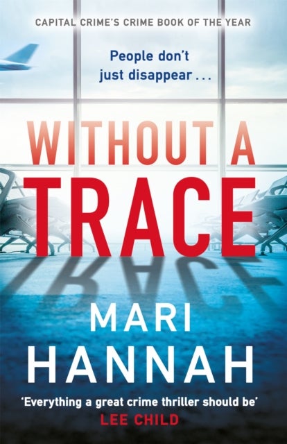 Without a Trace - An edge-of-your-seat thriller about what happens when the person you love most disappears - DCI Kate Daniels 7