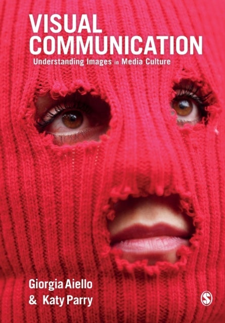 Visual Communication - Understanding Images in Media Culture