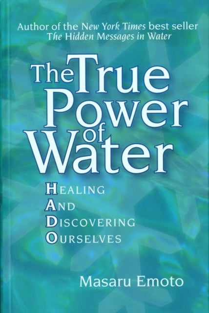 The True Power of Water - Healing and Discovering Ourselves