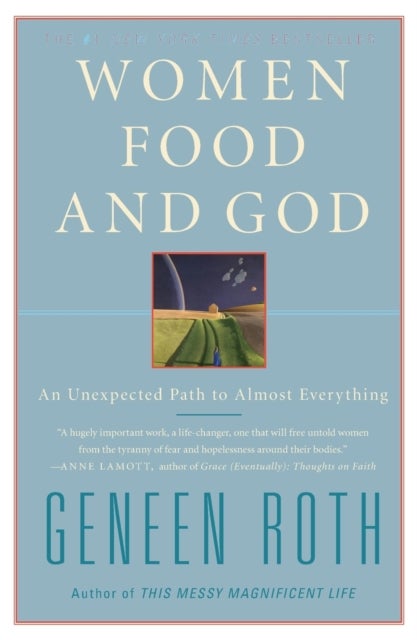 Women Food and God - An Unexpected Path to Almost Everything