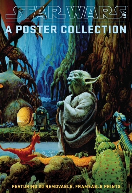 Star Wars Art: A Poster Collection (Poster Book) - Featuring 20 Removable, Frameable Prints