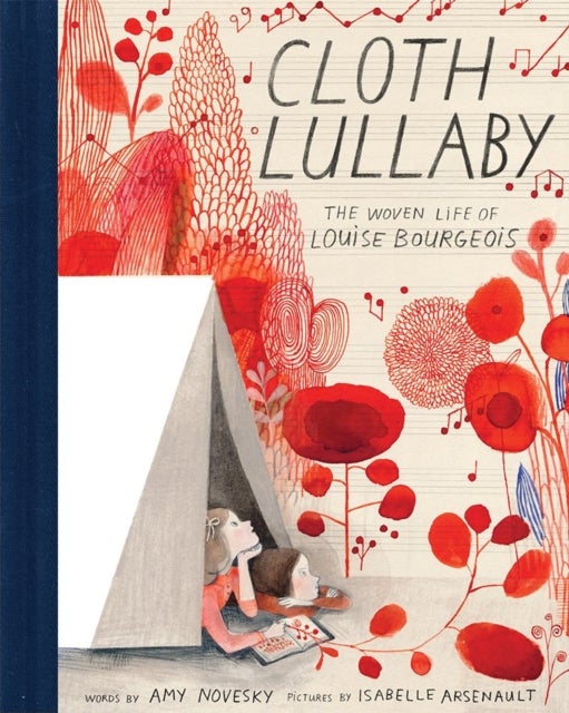 Cloth Lullaby - The Woven Life of Louise Bourgeois
