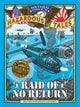 Raid of No Return (Nathan Hale''s Hazardous Tales #7)