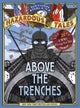 Above the Trenches (Nathan Hale''s Hazardous Tales #12)