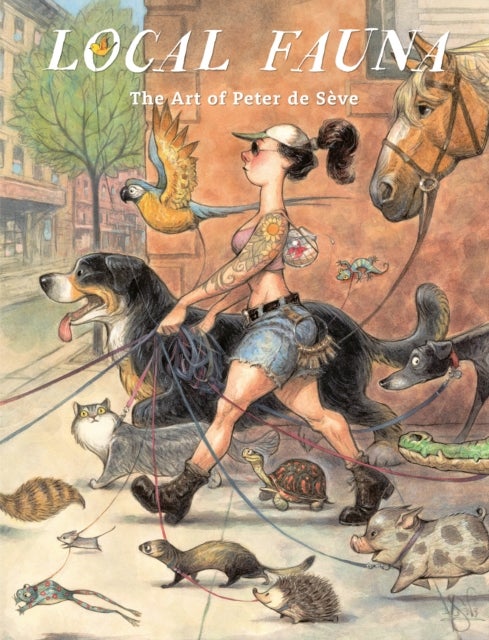 Local Fauna - The Art of Peter de Sève