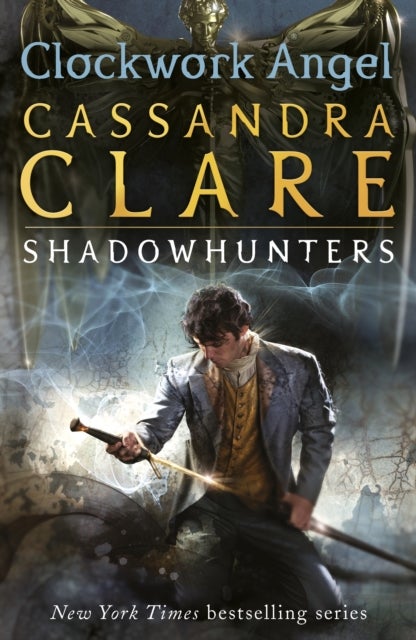 The Infernal Devices 1: Clockwork Angel - From the international bestselling author who defined romantasy: the epic Shadowhunter series about forbidden love, power and demon hunting