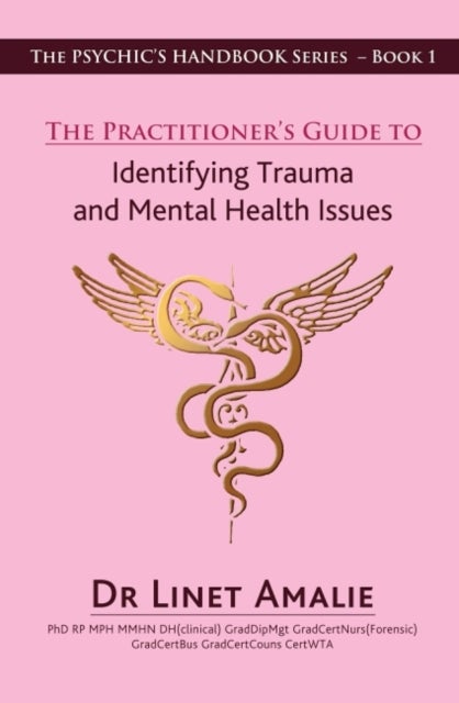 The Practitioner''s Guide to Identifying Trauma and Mental Health Issues - The Psychic's Handbook Series - Book 1
