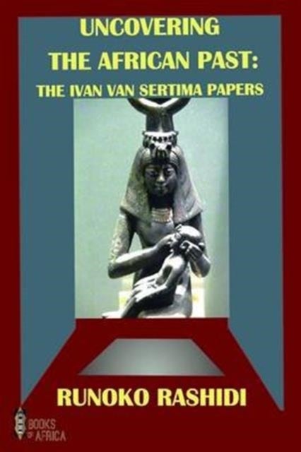 Uncovering the African Past - The Ivan Van Sertima Papers