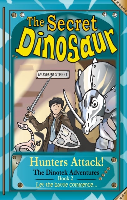 Secret Dinosaurs #2 (The Dinotek Adventures) - Hunters Attack