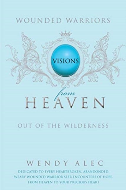 Wounded Warriors - Visions from Heaven