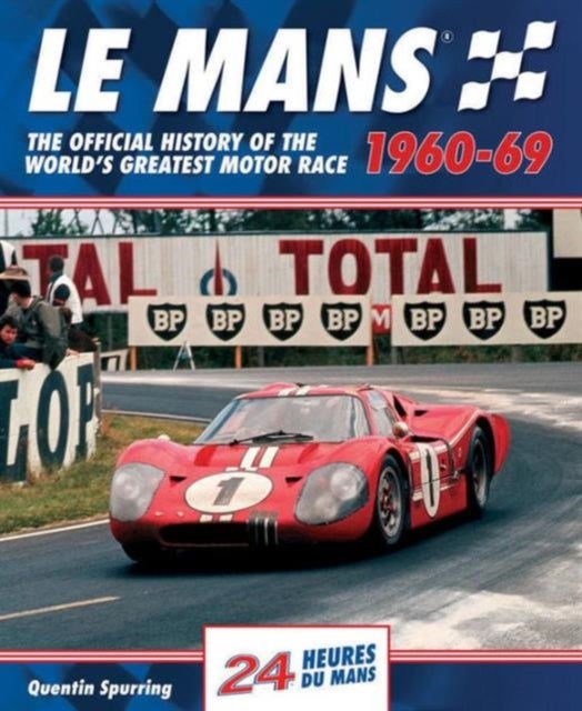 Le Mans 1960-69 - The Official History of the World's Greatest Motor Race, 1960-69
