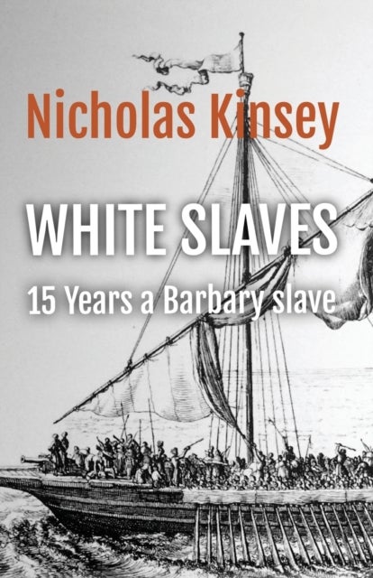White Slaves - 15 Years a Barbary Slave