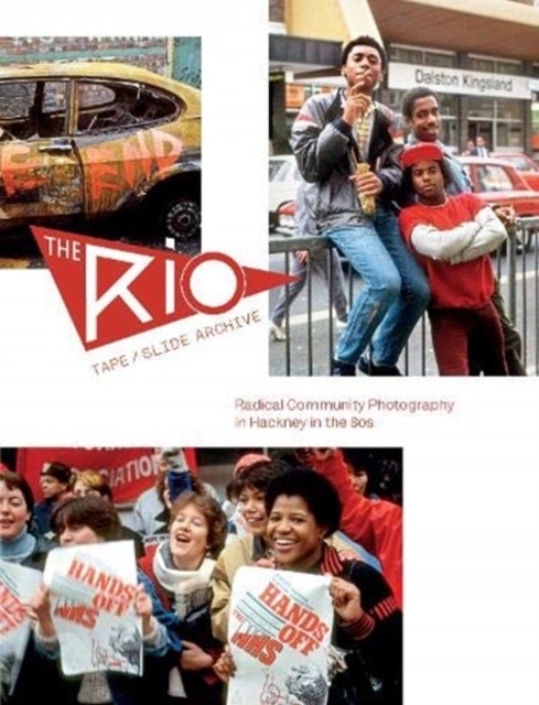 The Rio Tape / Slide Archive - Radical Community Photography in Hackney in the 80's