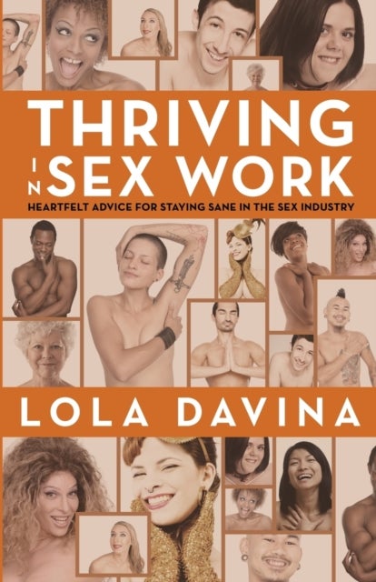 Thriving in Sex Work - Heartfelt Advice for Staying Sane in the Sex Ind