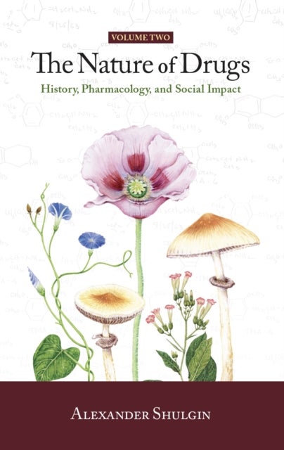 The Nature of Drugs Vol. 2 - History, Pharmacology, and Social Impact