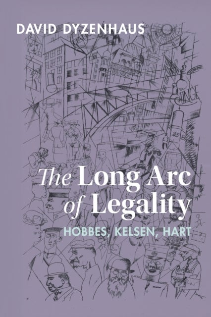 The Long Arc of Legality - Hobbes, Kelsen, Hart