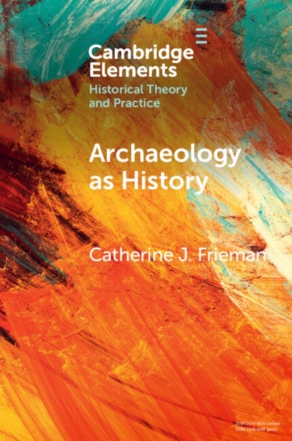 Archaeology as History - Telling Stories from a Fragmented Past