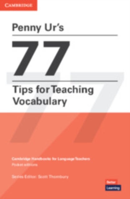 Penny Ur''s 77 Tips for Teaching Vocabulary - Cambridge Handbooks for Language Teachers Pocket Editions