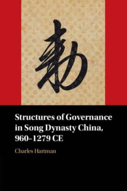 Structures of Governance in Song Dynasty China, 9601279 Ce