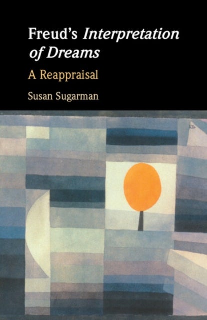 Freud¿s Interpretation of Dreams - A Reappraisal