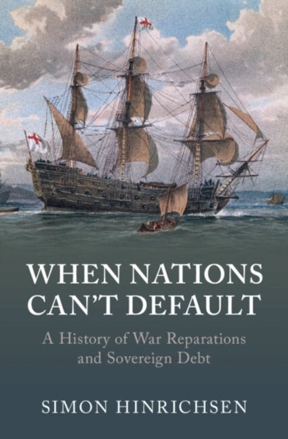 When Nations Can''t Default - A History of War Reparations and Sovereign Debt