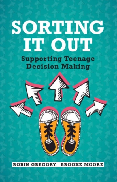 Sorting It Out - Supporting Teenage Decision Making