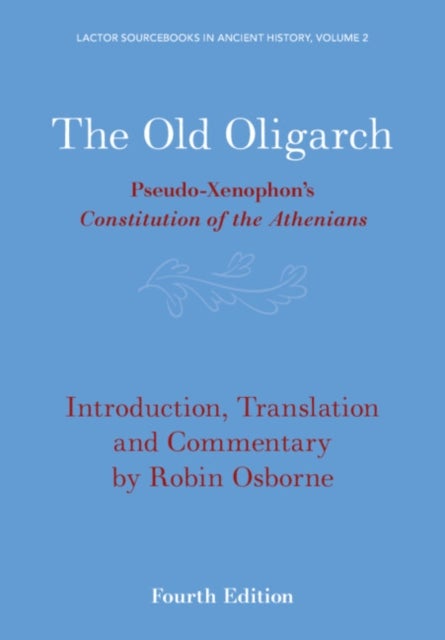 The Old Oligarch - Pseudo-Xenophon's Constitution of the Athenians